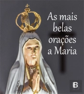 As Mais Belas Orações a Maria