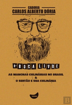Bertrand.pt - As Manchas Culinárias No Brasil & O Sertão E Sua Culinária