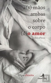 A(s) Mãos Ambas sobre o Corpo (d)o Amor