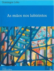 As Mãos nos Labirintos