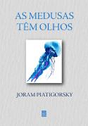 As Medusas Têm Olhos