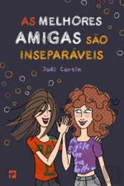 As Melhores Amigas São Inseparáveis