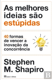 As Melhores Ideias São Estúpidas