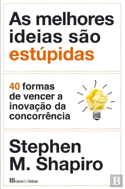 Bertrand.pt - As Melhores Ideias São Estúpidas