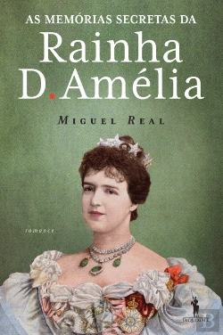 Bertrand.pt - As Memórias Secretas da Rainha D. Amélia