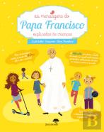 As Mensagens do Papa Francisco Explicadas às Crianças