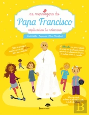 As Mensagens do Papa Francisco Explicadas às Crianças