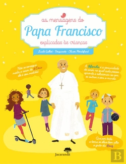 Bertrand.pt - As Mensagens do Papa Francisco Explicadas às Crianças