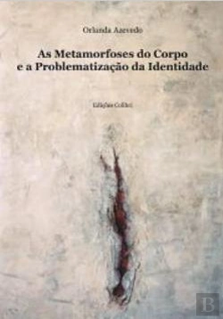 Bertrand.pt - As Metamorfoses do Corpo e Problemática da Identidade