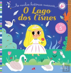 Bertrand.pt - As Minhas Histórias Musicais - O Lago dos Cisnes