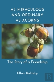 As Miraculous And Ordinary As Acorns