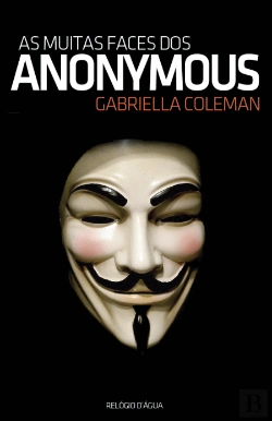 Bertrand.pt - As Muitas Faces dos Anonymous
