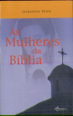 Bertrand.pt - As Mulheres da Bíblia