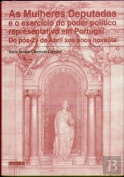 As Mulheres Deputadas e o Exercício do Poder Representativo em Portugal do pós-25 de Abril aos anos 90
