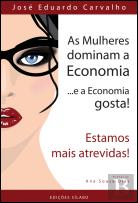 As Mulheres Dominam a Economia... e a Economia gosta!