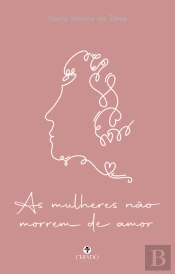 As mulheres não morrem de amor