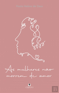 Bertrand.pt - As mulheres não morrem de amor