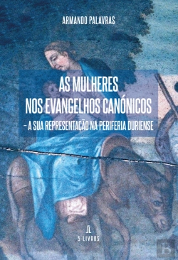 Bertrand.pt - As Mulheres nos Evangelhos Canónicos