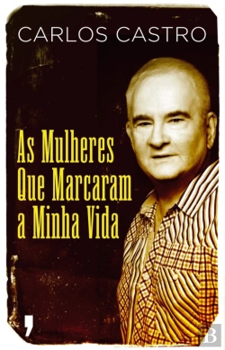 Bertrand.pt - As Mulheres Que Marcaram A Minha Vida