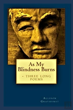 Bertrand.pt - As My Blindness Burns - Three Long Poems