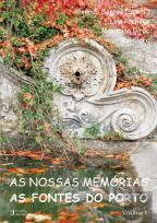 As Nossas Memórias - As Fontes do Porto