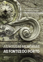 As Nossas Memórias - As Fontes do Porto