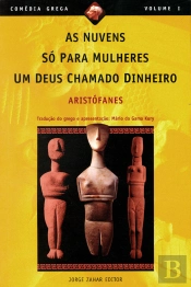 As Nuvens, Só Para Mulheres, Um Deus Chamado Dinheiro