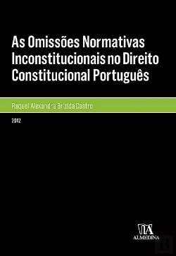 Bertrand.pt - As Omissões Normativas Inconstitucionais no Direito Constitucional Português
