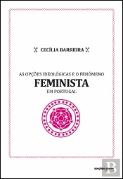 As Opções Ideológicas e o Fenómeno Feminista em Portugal
