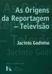 As Origens da Reportagem - Televisão