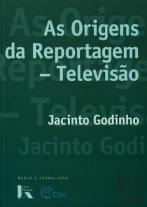 As Origens da Reportagem - Televisão