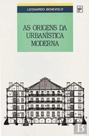 As Origens da Urbanistica Moderna