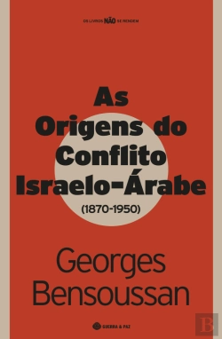 Bertrand.pt - As Origens do Conflito Israelo-Árabe