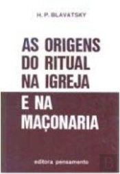 As Origens do Ritual na Igreja e na Maçonaria