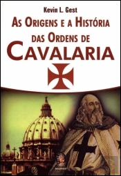 As Origens e a História das Ordens de Cavalaria