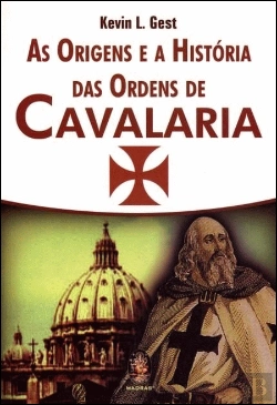 Bertrand.pt - As Origens e a História das Ordens de Cavalaria