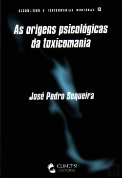 Bertrand.pt - As Origens Psicológicas da Toxicomania