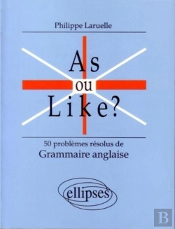 Bertrand.pt - As Ou Like ? 50 Problèmes Résolus De Grammaire Anglaise