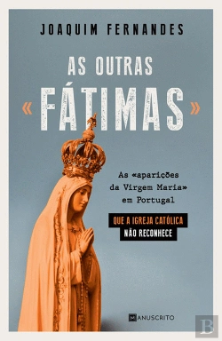 Bertrand.pt - As Outras «Fátimas»