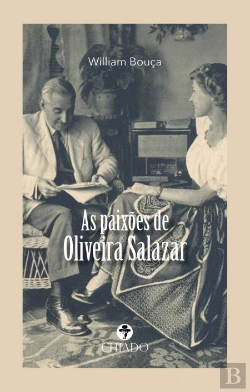 Bertrand.pt - As Paixões de Oliveira Salazar