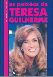 As Paixões de Teresa Guilherme