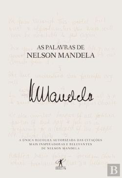 Bertrand.pt - As Palavras de Nelson Mandela