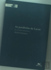 As Parábolas de Lucas: do Contexto às Ressonâncias