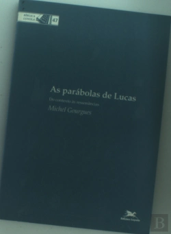 Bertrand.pt - As Parábolas de Lucas: do Contexto às Ressonâncias