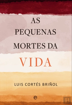 Bertrand.pt - As Pequenas Mortes da Vida