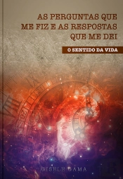 As Perguntas Que Me Fiz E As Respostas Que Me Dei