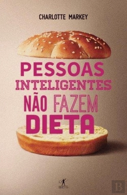 Bertrand.pt - As Pessoas Inteligentes não Fazem Dieta 