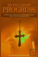 As Pilgrims Progress - Learning How Christians Can Walk Hand In Hand When They Don'T See Eye To Eye