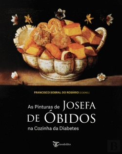 Bertrand.pt - As Pinturas de Josefa de Óbidos na Cozinha da Diabetes
