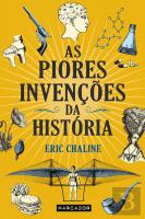 As Piores Invenções da História